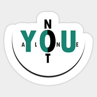 You Not Alone Sticker